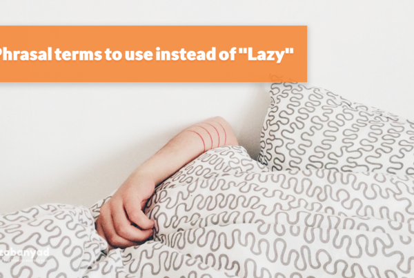 Phrasal terms to use instead of "Lazy"